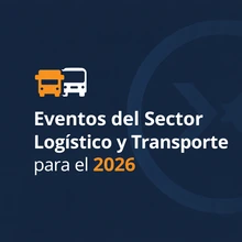 Eventos del Sector Logístico y Transporte para el 2026